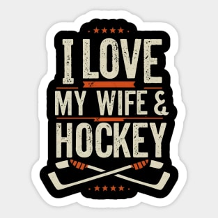 I love my wife and hockey Sticker